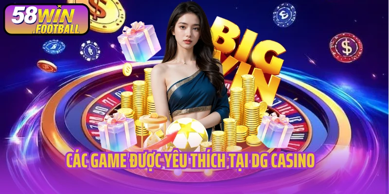 Các game tại DG Casino