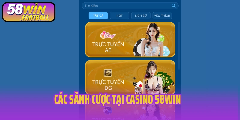 Các sảnh cược tại Casino 58win