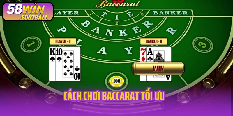 Cách chơi Baccarat tối ưu