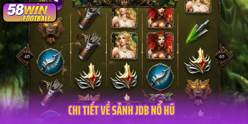 Chi tiết về sảnh JDB nổ hũ