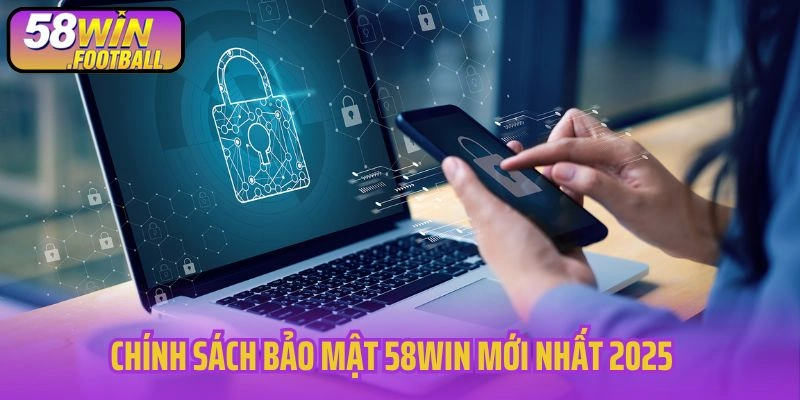 Chính sách bảo mật mới nhất 2025