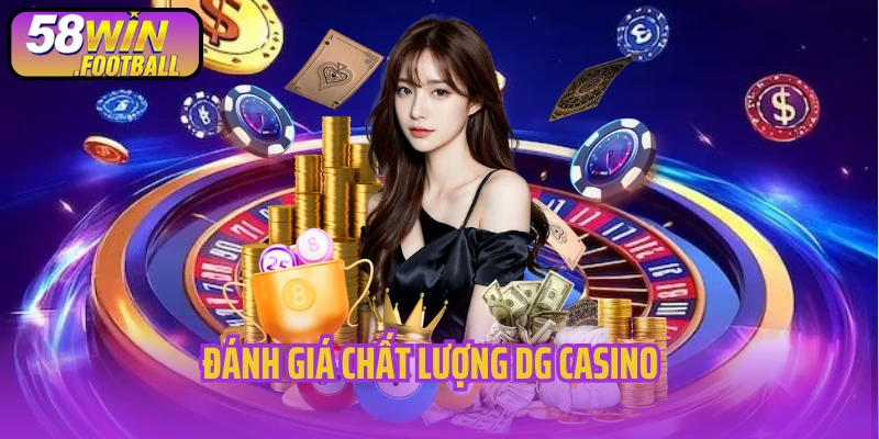 Đánh giá chất lượng DG Casino