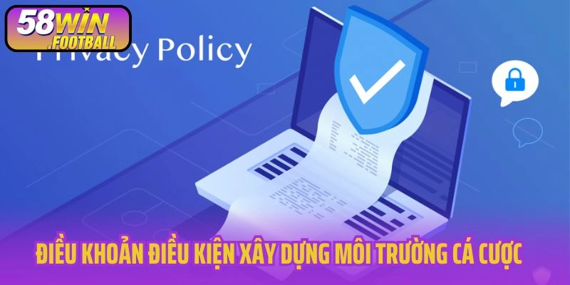 Điều khoản điều kiện xây dựng môi trường cá cược công bằng
