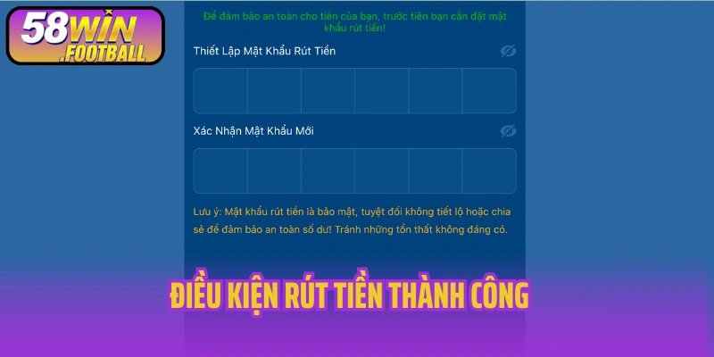 Điều kiện rút tiền thành công