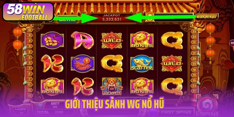 Giới thiệu sảnh WG nổ hũ