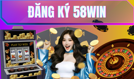 Hướng dẫn đăng ký 58win