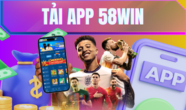 Hướng dẫn tải app 58win