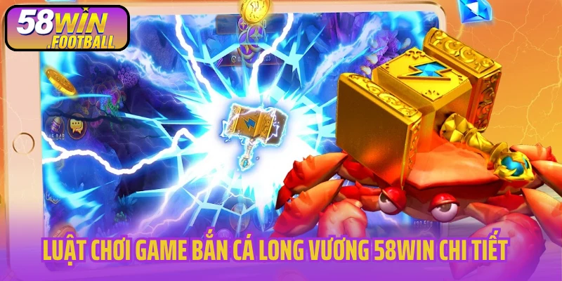 Luật chơi game bắn cá Long vương chi tiết