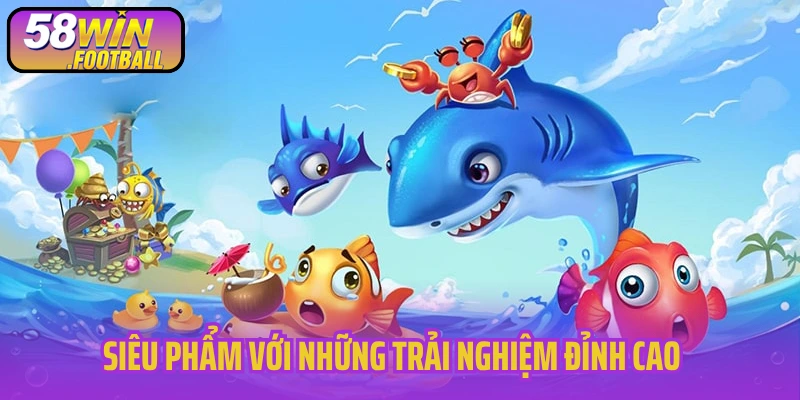 Siêu phẩm với những trải nghiệm đỉnh cao