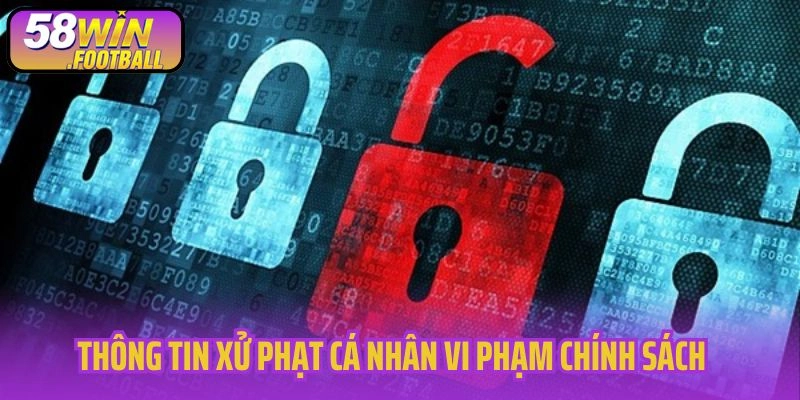 Thông tin xử phạt cá nhân vi phạm chính sách