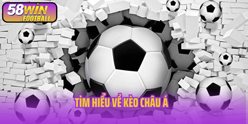 Tìm hiểu về kèo châu Á